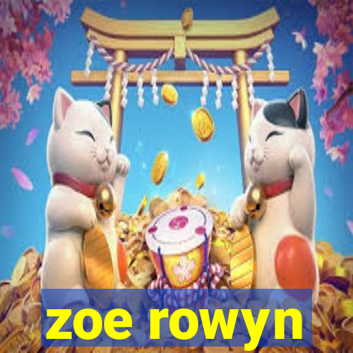 zoe rowyn