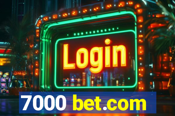 7000 bet.com