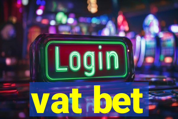 vat bet