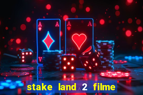 stake land 2 filme completo dublado