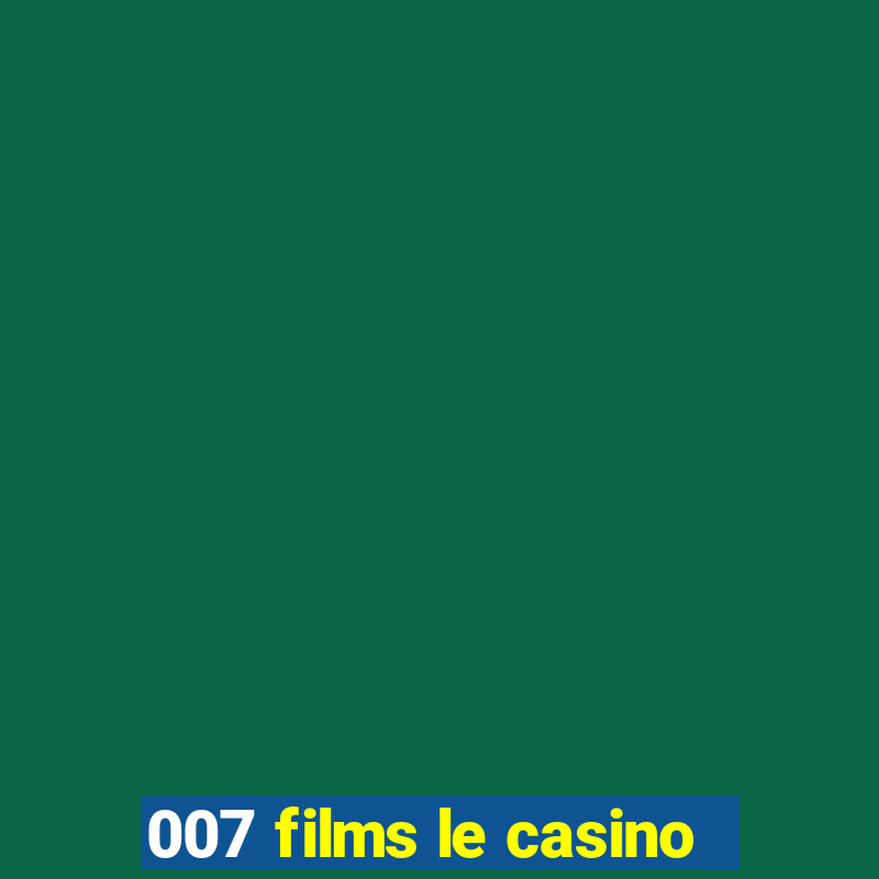 007 films le casino