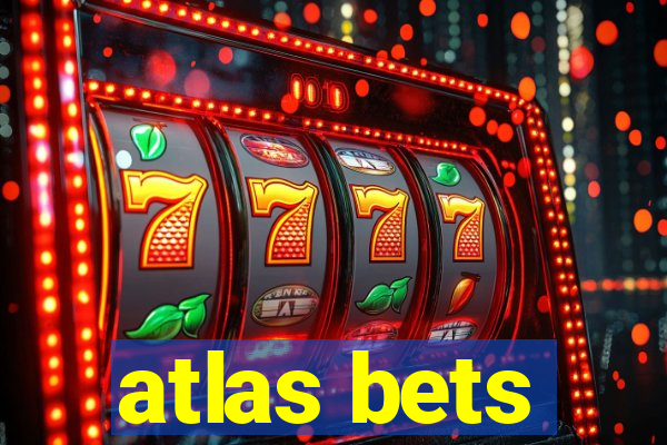 atlas bets