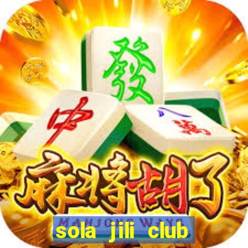 sola jili club casino slot