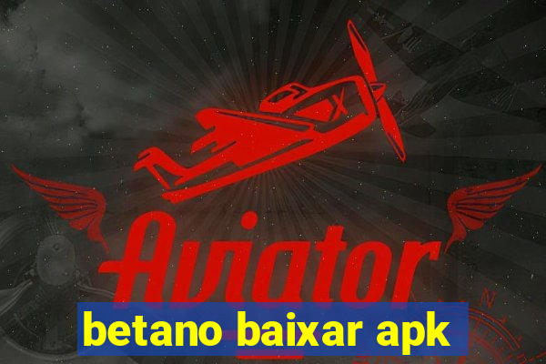 betano baixar apk