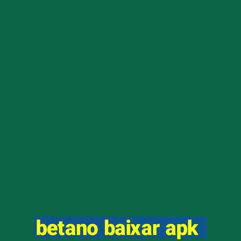 betano baixar apk