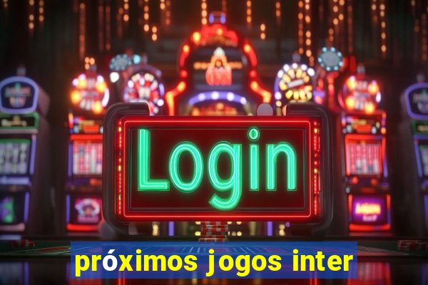 próximos jogos inter