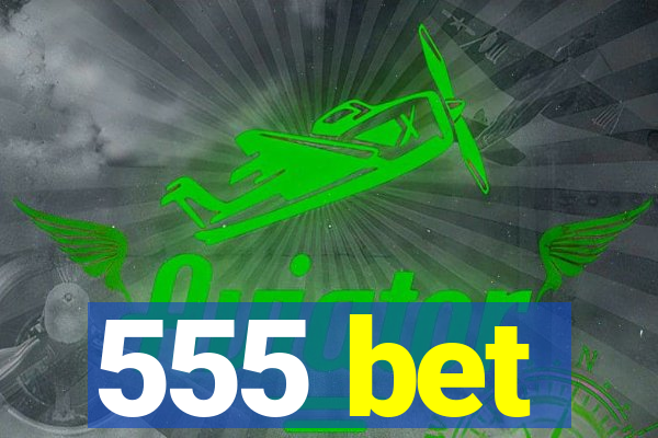 555 bet