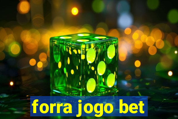 forra jogo bet