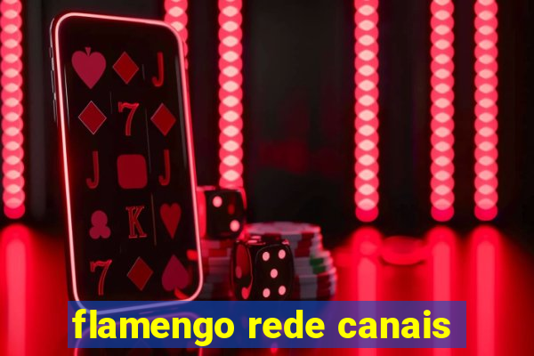 flamengo rede canais