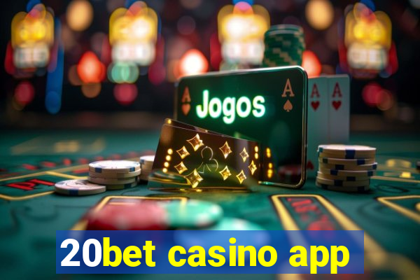 20bet casino app