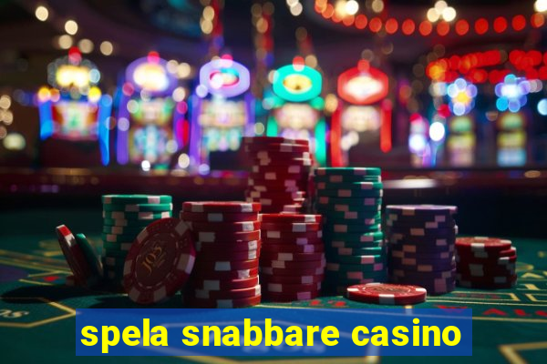 spela snabbare casino