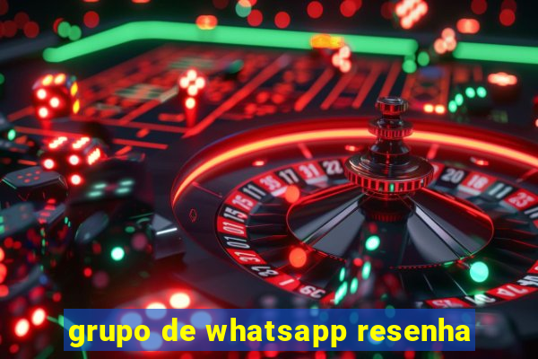 grupo de whatsapp resenha