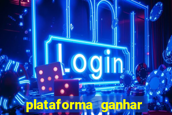 plataforma ganhar dinheiro jogando