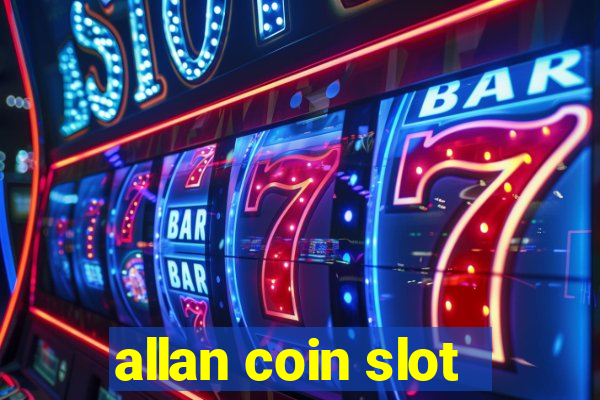 allan coin slot