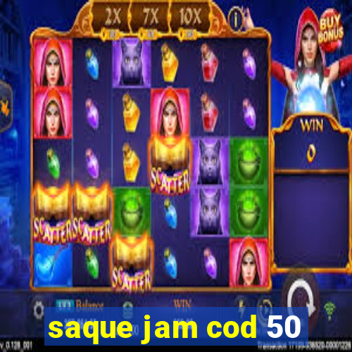 saque jam cod 50