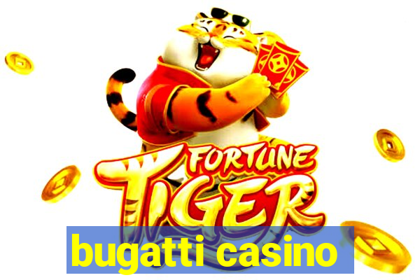 bugatti casino