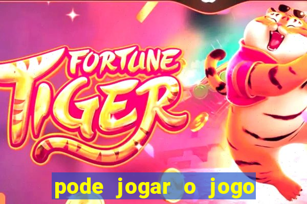 pode jogar o jogo do tigrinho