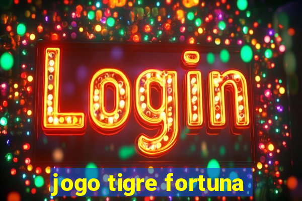 jogo tigre fortuna