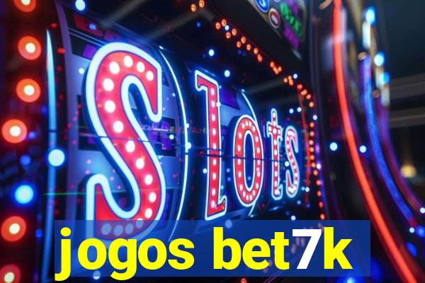 jogos bet7k