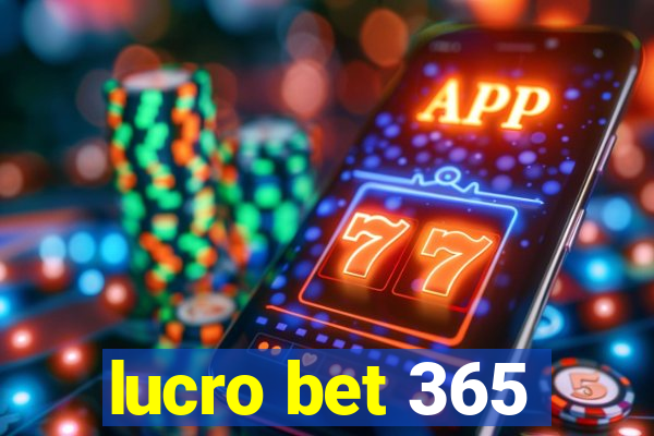 lucro bet 365