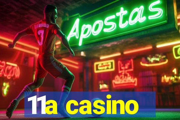 11a casino