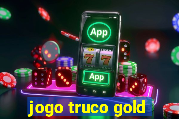 jogo truco gold