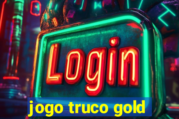 jogo truco gold