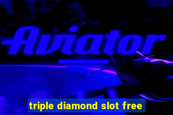 triple diamond slot free