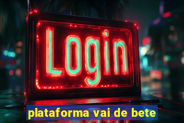 plataforma vai de bete