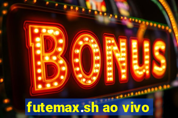 futemax.sh ao vivo