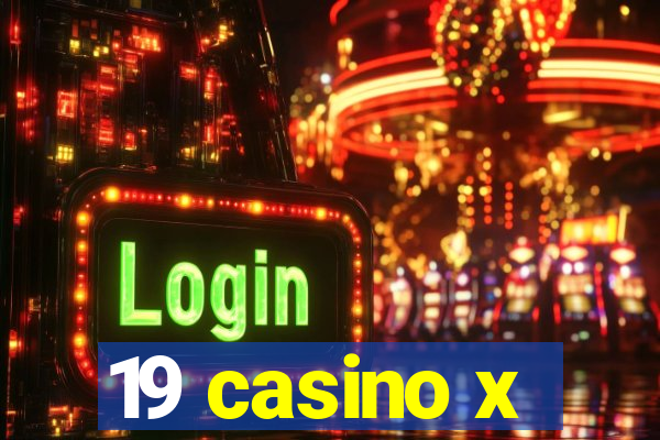 19 casino x