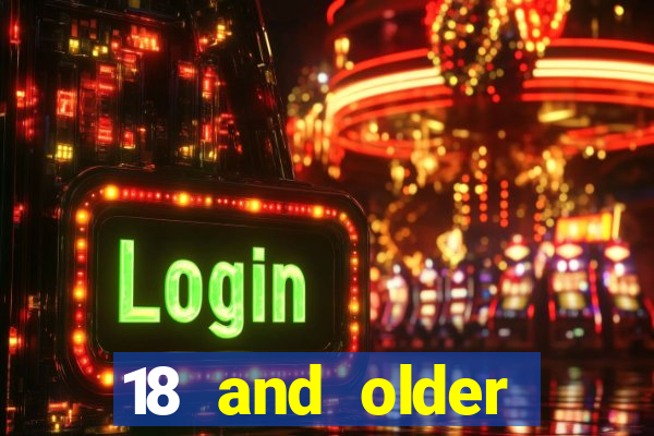 18 and older casino near me