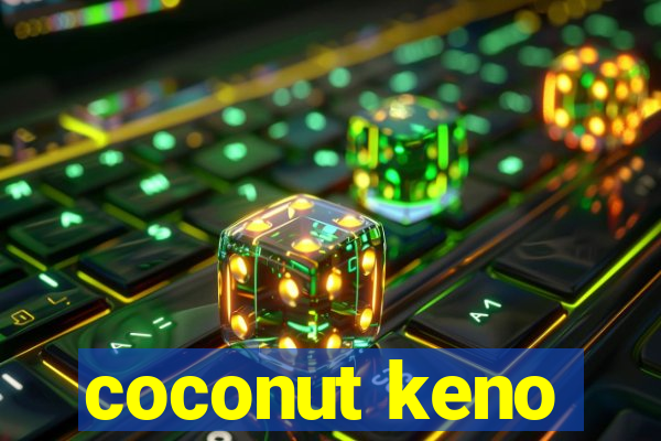 coconut keno