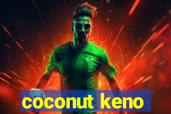 coconut keno