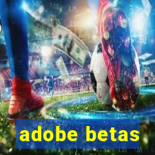 adobe betas