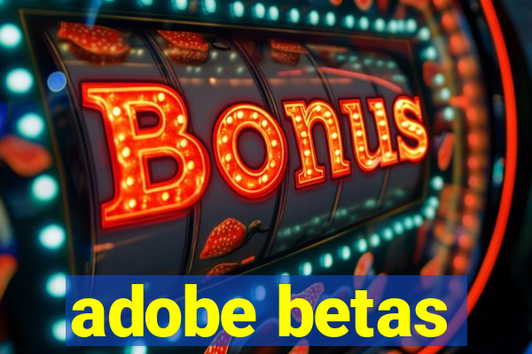 adobe betas