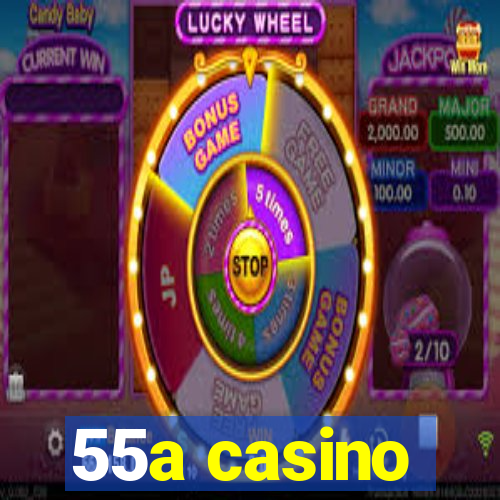 55a casino