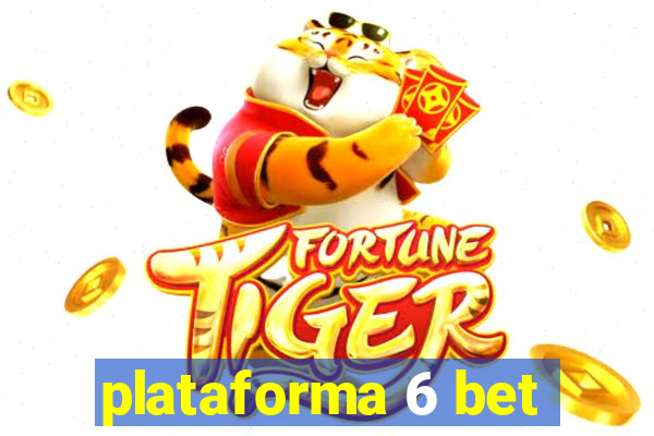 plataforma 6 bet