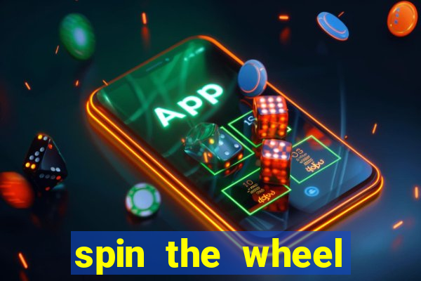 spin the wheel with roulette