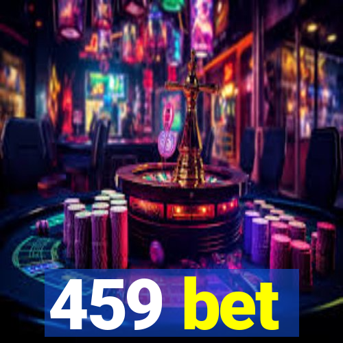 459 bet