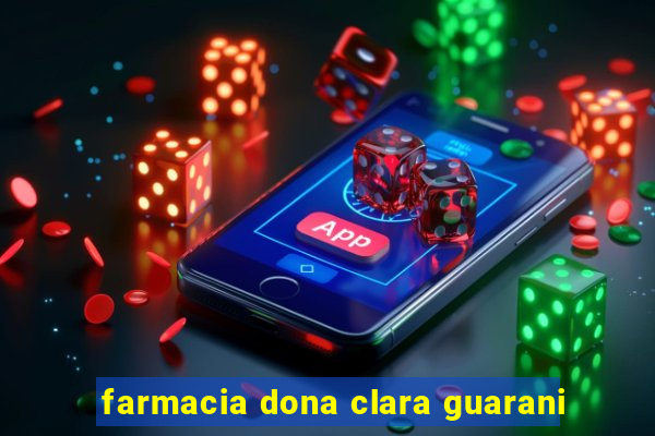 farmacia dona clara guarani