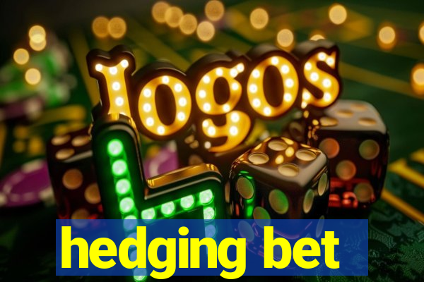 hedging bet