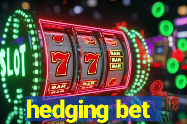 hedging bet