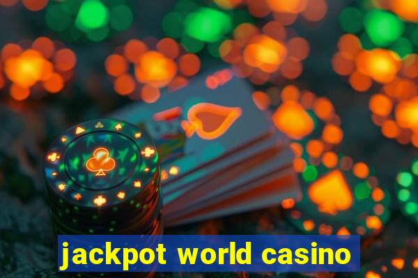 jackpot world casino