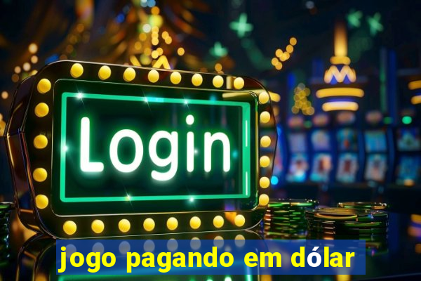 jogo pagando em dólar