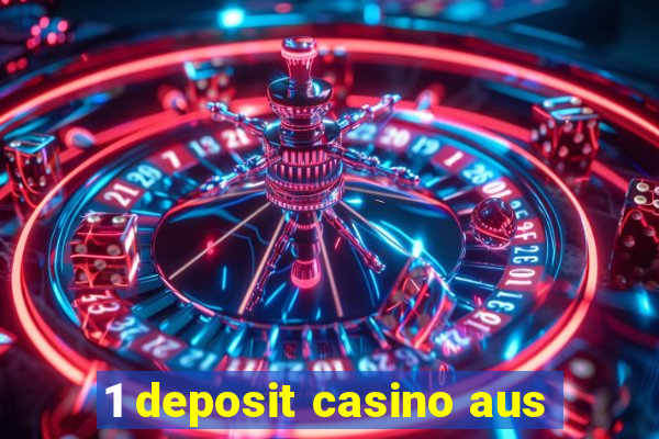 1 deposit casino aus