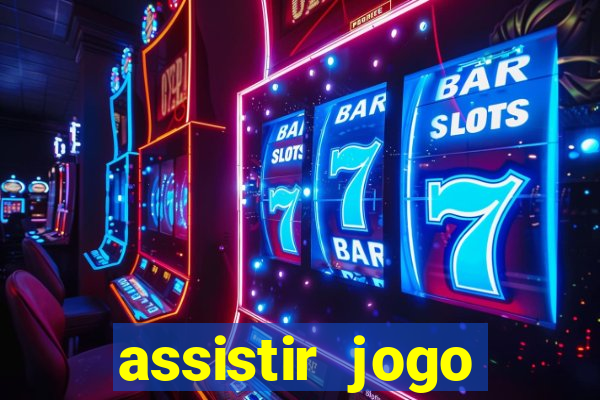 assistir jogo gremio ao vivo