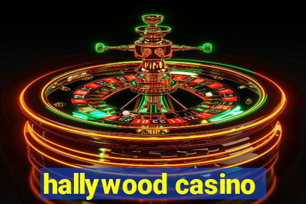 hallywood casino