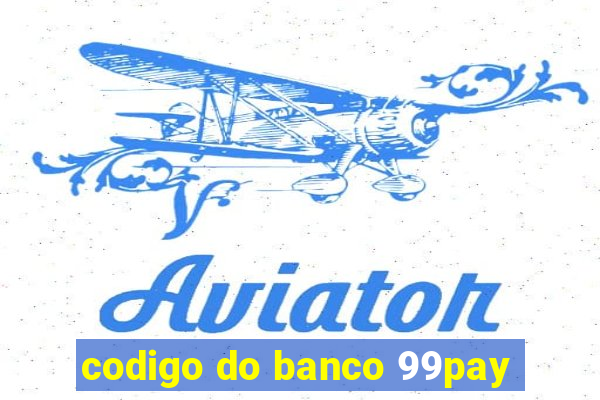 codigo do banco 99pay