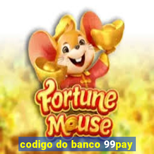 codigo do banco 99pay